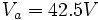 V_a= 42.5 V