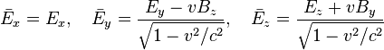 \bar{E}_x = E_x,
\quad \bar{E}_y = \frac{E_y - v B_z}{\sqrt{1-v^2/c^2}},
\quad \bar{E}_z = \frac{E_z + v B_y}{\sqrt{1-v^2/c^2}} 