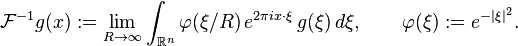 \matcal {
F}
^ {
- 1}
g (x): \lim_ {
R\to\infty}
\int_ {
\matb {
R}
^ n}
\varfi (\ksi/R) '\' 