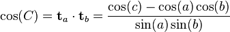 \koj (C) = \matbf {
t}
_a \cdot \matbf {
t}
_b = \frac {
\koj (c) - \koj () \koj (b)}
{
\sin () \sin (b)}