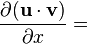 frac{partial (mathbf{u} cdot mathbf{v})}{partial x}  =