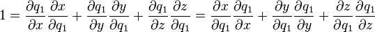 1 = \dfrac {
\partial q_1}
{
\partial x}
\dfrac {
\partial x}
{
\partial q_1}
+ \dfrac {
\partial q_1}
{
\partial y}
\dfrac {
\partial y}
{
\partial q_1}
+ \dfrac {
\partial q_1}
{
\partial z}
\dfrac {
\partial z}
{
\partial q_1}
= \dfrac {
\partial x}
{
\partial q_1}
\dfrac {
\partial q_1}
{
\partial x}
+ \dfrac {
\partial y}
{
\partial q_1}
\dfrac {
\partial q_1}
{
\partial y}
+ \dfrac {
\partial z}
{
\partial q_1}
\dfrac {
\partial q_1}
{
\partial z}