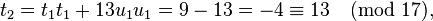 t_2 = t_1-t_1-+ 13u_1u_1 = 9-13 = —4 \ekviv 13\pmod {
17}