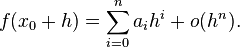 f(x_0 + h) = \sum_{i = 0}^n a_ih^i + o(h^n).