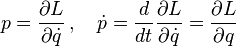 p = \frac {
\partial L}
{
\partial \dot {
q}
}
'\' 