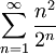 \sum_{n=1}^{\infty}\frac{n^2}{2^n}