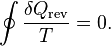 \ Oint \ frac {\ delta Q_ \ text {rev}} {T} = 0.