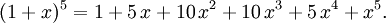 (1 +x) ^5 = 15, x + 10\, x^2 + 10\, x^3 + 5\, x^4 + x^5.