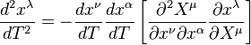 {
d^2-x^\lambda \over dT^2}
=- {
d-ks^\nu \over Dt}
{
d-x^\alpha \over Dt}
\left [{
\partial^2 X^\mu \over \partial ks^\nu\partial x^\alpha}
{
\partial x^\lambda \over \partial X^\mu}
\right]