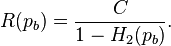 R (p_b) = \frac {
C}
{
1-H_2 (p_b)}
.