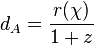 d_A = \frac {
r (\ki)}
{
1+z}