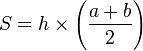 S = h \times \left(\frac{a + b}{2}\right)