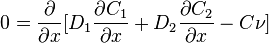 0=\frac {
\partial}
{
\partial x}
[D_1 \frac {
\partial C_1}
{
\partial x}
+D_2\frac {
\partial C_2}
{
\partial x}
- c \nu]