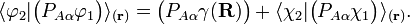 \langle {
\varfi_2}
|
\big (P_ {
A\alpha}
\varfi_1\big) \rangle_ {
(\matbf {
r}
)
}
= \big (P_ {
A\alpha}
\gamma (\matbf {
R}
)
\big) + \langle\ki_2|
\big (P_ {
A\alpha}
\ki_1\big) \rangle_ {
(\matbf {
r}
)
}
.