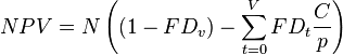 NPV=N \left ( (1-FD_v)-\sum_{t=0}^V FD_t  {C \over p} \right )