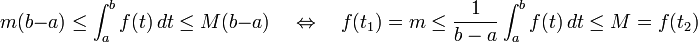 m(b-a) \le \int_{a}^{b} f(t)\, dt \le M(b-a)\quad\Leftrightarrow\quad f(t_{1})=m \le \frac{1}{b-a} \int_{a}^{b} f(t)\, dt \le M=f(t_{2})