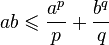 ab \leqslant \frac{a^p}{p} + \frac{b^q}{q}