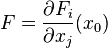 F \frac {
\partial F_i}
{
\partial ks_j}