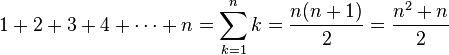1 + 2 + 3 + 4 + \dotsb + n = \sum_{k=1}^n k = \frac{n(n+1)}{2} = \frac{n^2+n}{2}