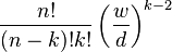 \frac {
n!
}
{
(n-k)!
k!
}
\left ({
\frac {
w}
{
d}
}
\right)^ {
k}