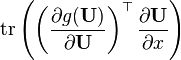 {\rm tr}\left( \left(\frac{\partial g(\mathbf{U})}{\partial \mathbf{U}}\right)^\top \frac{\partial \mathbf{U}}{\partial x}\right)