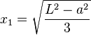 x_1 = \sqrt{\frac{L^2 - a^2}{3}}