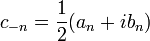 c_{-n} = frac{1}{2} (a_n+ib_n)