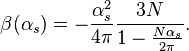 \beta(\alpha_s)=-\frac{\alpha_s^2}{4\pi}\frac{3N}{1-\frac{N\alpha_s}{2\pi}}.