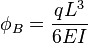 \phi_B = \frac {q L^3} {6 E I}