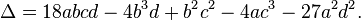  \Delta = 18abcd -4b^3d + b^2c^2 - 4ac^3 - 27a^2d^2. \,