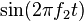 \sin (2 \pi f_2 t) '\' 