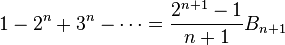 1-2^{n}+3^{n}-\cdots = \frac{2^{n+1}-1}{n+1}B_{n+1}