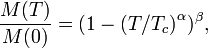 \frac {
M (T)}
{
M (0)}
= \left (1 - (T/T_c\right)^ {
\alpha}
)
^ {
\beta}
,