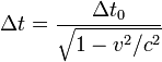 Delta t = frac{Delta t_0}{sqrt{1 - v^2/c^2}}