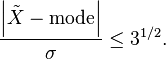 \frac {
\left|
\tilde {
X}
- \matrm {
reĝimo}
\right|
}
{
\sigma}
\le 3^ {
1/2}
.