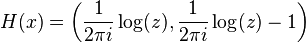 H (x) = \left (\frac {
1}
{
2\pi mi}
\log (z), \frac {
1}
{
2\pi mi}
\log (z) -1\right)