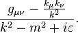 \frac{g_{\mu\nu} - \frac{k_\mu k_\nu}{k^2}}{k^2-m^2+i\varepsilon}.