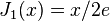 J_1 (x) = {
x}
/{
2 e}