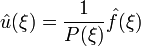 \hat u (\ksi) = \frac {
1}
{
P (\ksi)}
\hat f (\ksi)