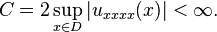 
C = 2\sup\limits_{x \in D} |u_{xxxx}(x)| < \infty.
