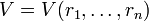 V =  V(r_1, \ldots, r_n) \, 