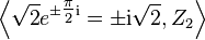 \left\langle\sqrt {
2}
e^ {
\pm \tfrac {
\pi}
2 \matrm I}
\pm \matrm i\sqrt {
2}
, Z_2\right\rangle