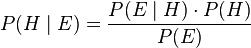 P(Hmid E) = frac{P(Emid H) cdot P(H)}{P(E)}