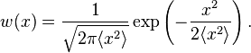 w (x) = \frac {
1}
{
\sqrt {
2\pi-\langle ks^2 \rangle}
}
\eksp\left (\frac {
ks^2}
{
2-\langle ks^2 \rangle}
\right).