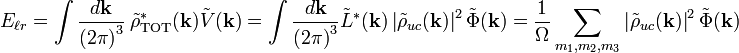
E_{\ell r} = 
\int \frac{d\mathbf{k}}{\left(2\pi\right)^3} \ \tilde{\rho}_\text{TOT}^*(\mathbf{k}) \tilde{V}(\mathbf{k}) = 
\int \frac{d\mathbf{k}}{\left(2\pi\right)^3} \tilde{L}^*(\mathbf{k}) \left| \tilde{\rho}_{uc}(\mathbf{k})\right|^2 \tilde{\Phi}(\mathbf{k}) = 
\frac{1}{\Omega} \sum_{m_1, m_2, m_3}  \left| \tilde{\rho}_{uc}(\mathbf{k})\right|^2 \tilde{\Phi}(\mathbf{k})
