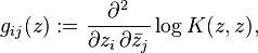 g_ {
ij}
(z): = \frac {
\partial^2}
{
\partial 'z_i\' 