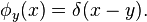 \phi_y(x) = \delta(x-y).\;