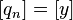 [q_n] = [y]