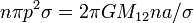 n\pi p^2 \sigma 2\pi GM_ {
12}
n-a/\sigma