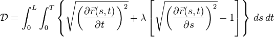 
\mathcal {D} = \int_0^L\int_0^T \left \{ \sqrt{\left({\partial \vec{r}(s,t) \over \partial t}\right)^2} + \lambda \left[\sqrt{\left({\partial \vec{r}(s,t) \over \partial s}\right)^2} - 1\right] \right\} \, ds \, dt
